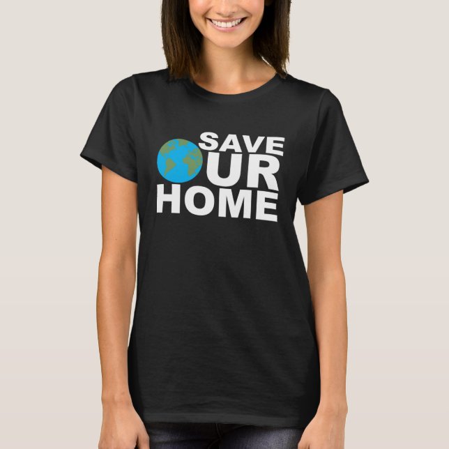 Camiseta Save Our Home Earth Day Enviromentallist Nature Ac (Frente)