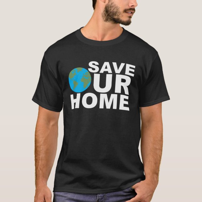 Camiseta Save Our Home Earth Day Enviromentallist Nature Ac (Frente)