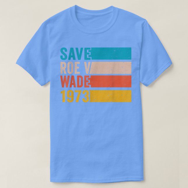 Camiseta Save Roe v Wade 1973 Pro Choice Abortion Rights Fe (Frente do Design)