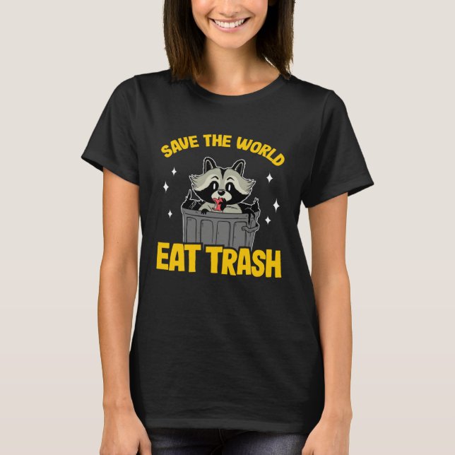 Camiseta Save The World Eat Trash Funny Raccoon 7 (Frente)