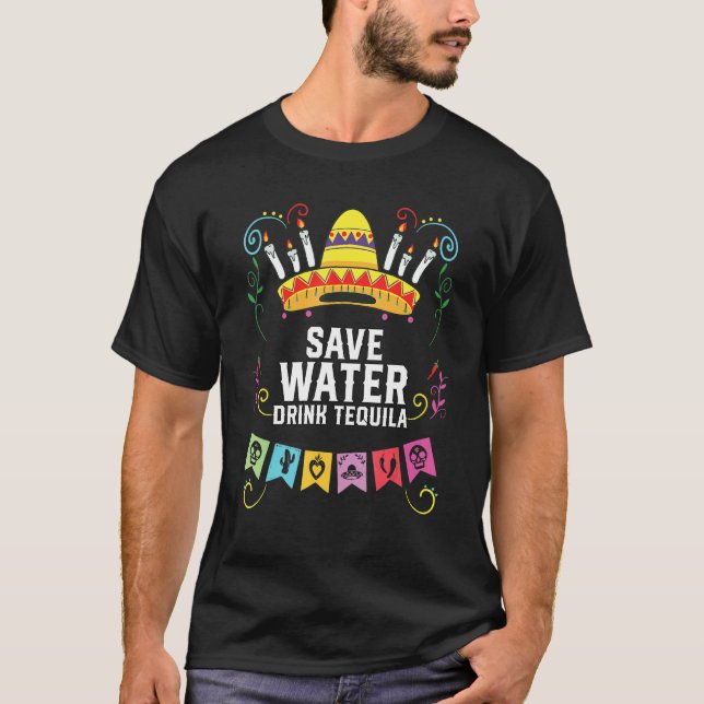 Camiseta Save Water Drink Tequila Alcoholic Tequila Drinker (Frente)