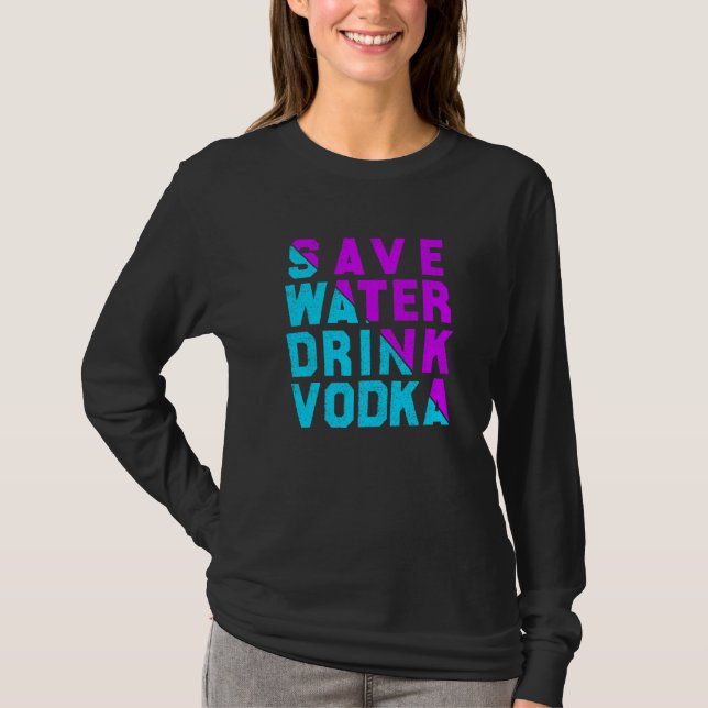 Camiseta Save water drink vodka drinking (Frente)