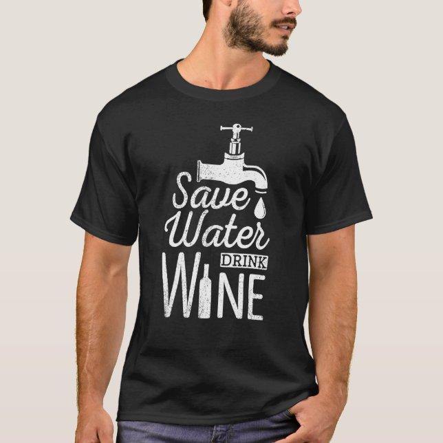 Camiseta Save Water Drink Wine Drinking Alcohol Booze (Frente)