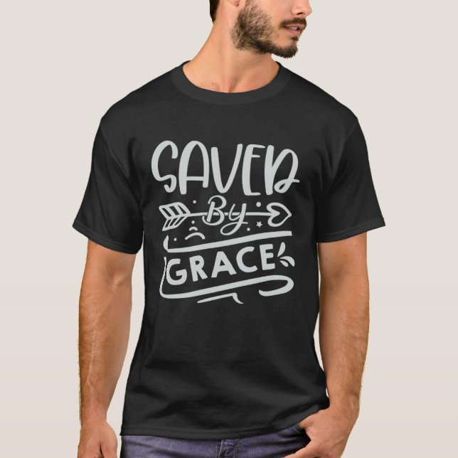 Camiseta Saved By Grace! Christian Show your Faith Love for (Frente)