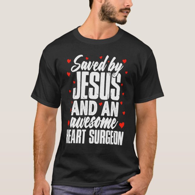 Camiseta Saved by Jesus and an Awesome Heart Surgeon Recove (Frente)