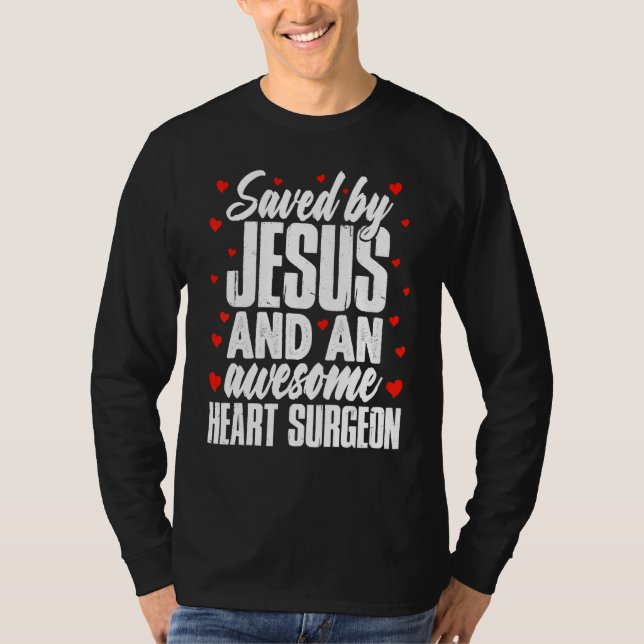 Camiseta Saved by Jesus and an Awesome Heart Surgeon Recove (Frente)