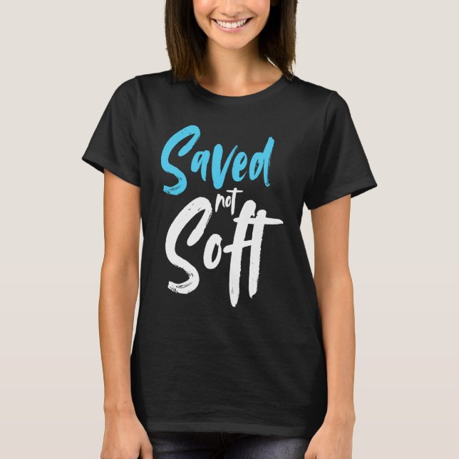 Camiseta Saved Not Soft Saved By Grace Jesus Christian (Frente)