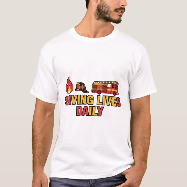 Camiseta Saving Lives Daily – Firefighter Hero Tee (Frente)