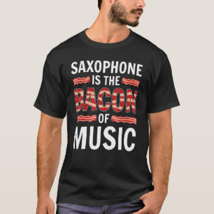 Camiseta Saxofone É O Bacon Da Música Saxofones Saxopho