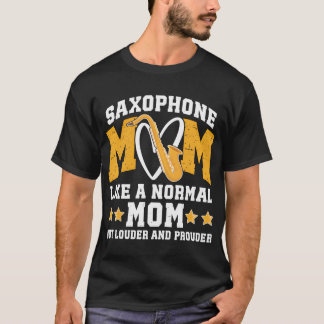 Camiseta Saxofone Mãe Mais Louder Prouder Mãe De Um Saxofon
