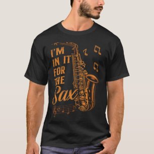 Camiseta Saxofone Pun Eu estou lá para o Sax