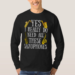 Camiseta Saxofones Sim Eu Realmente Preciso De Todos Esses