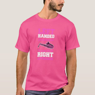 Camiseta Saxofonistas Canhotos Têm A Abordagem Certa