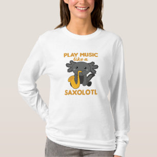Camiseta Saxolotl Plays Música Saxofone Um Sweet Axolotl