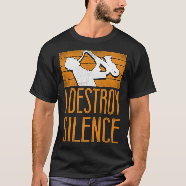 Camiseta Saxophone I Destroy Silence (Frente)