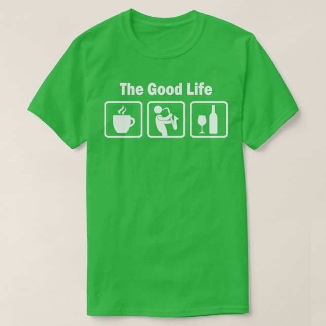 Camiseta Saxophone Player Good Life Joke  (Frente do Design)