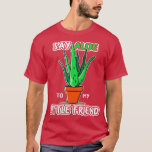 Camiseta Say Aloe To My Little Friend Funny Gardening    (2<br><div class="desc">Say Aloe To My Little Friend Funny Gardening    (2)  .Check out our gardening t shirts selection for the very best in unique or custom,  handmade pieces from our clothing shops</div>