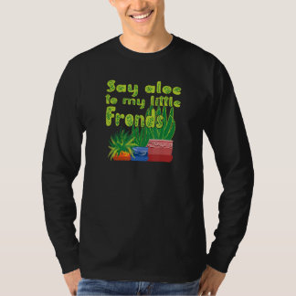 Camiseta Say Aloe to my little Fronds Funny Gardener