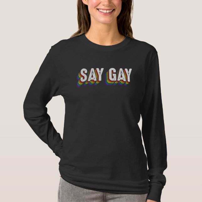 Camiseta Say Gay LGBT Flag Month Rainbow Support LGBTQ Gay  (Frente)