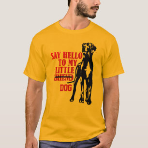 Camiseta Say hello to my little dog