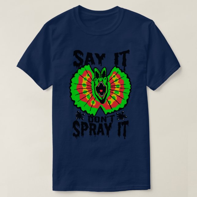 Camiseta Say It Dont Spray It (Frente do Design)