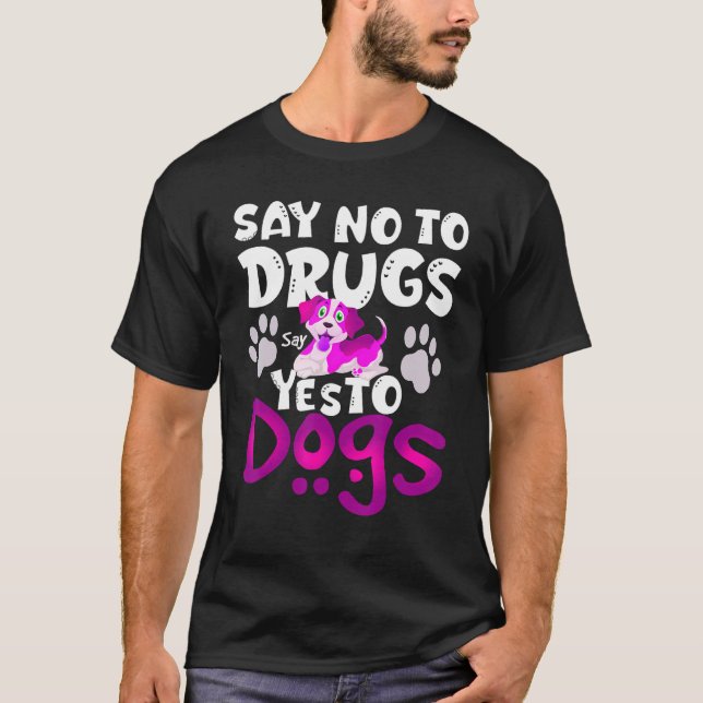 Camiseta Say No To Drugs Say Yes To Dogs  Awareness Ribb (Frente)