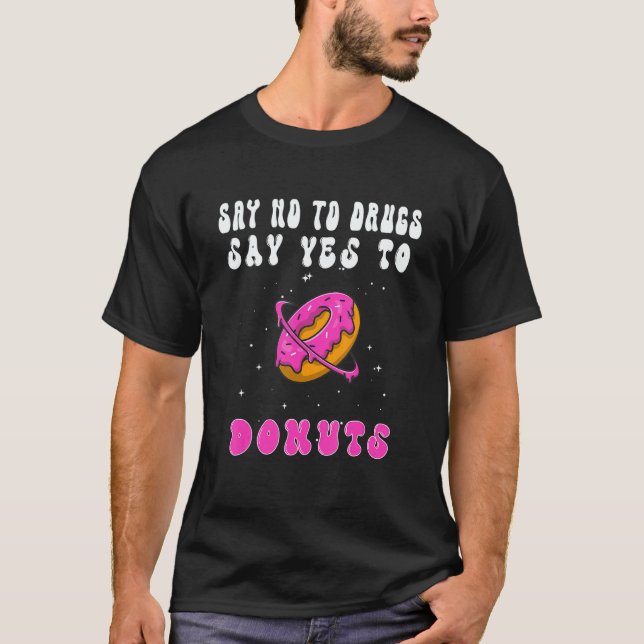 Camiseta Say No To Drugs Say Yes To Donut Men Women Donuts  (Frente)