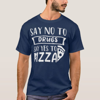 Camiseta Say No To Drugs Say Yes To Pizza The Red Ribbon We