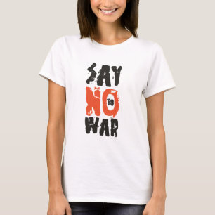 Camiseta Say No To War 
