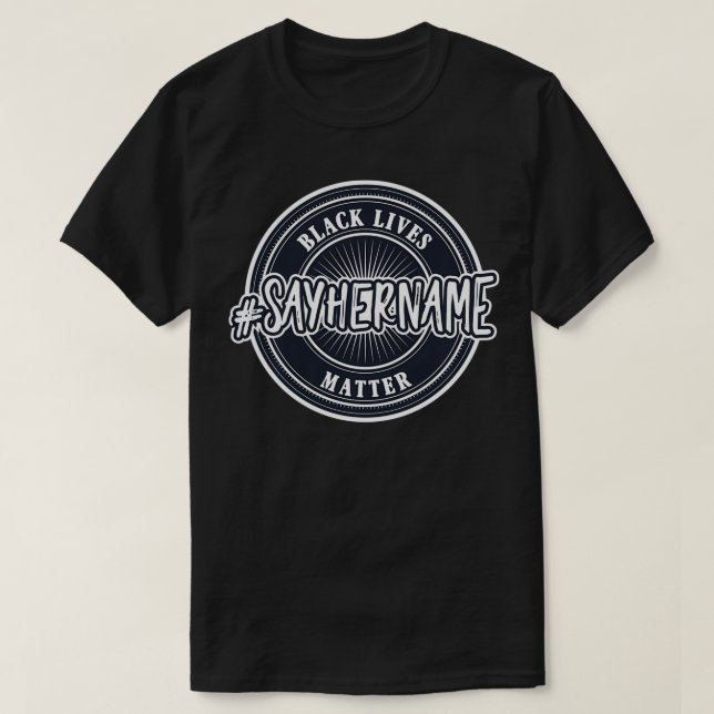 Camiseta SAYHERNAME BLM Gift diz seu nome Black Lives Matt (Frente do Design)
