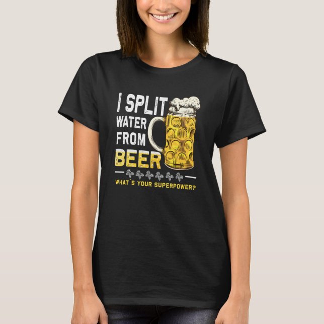 Camiseta Saying I Split Water from Beer drinking Beer (Frente)