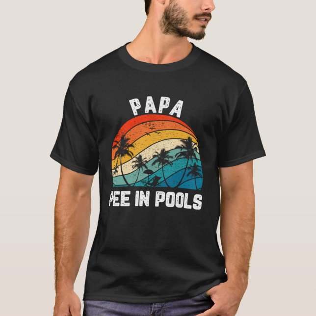 Camiseta Sayings Jokes Sarcastic Retro Papa Pee In Pools (Frente)