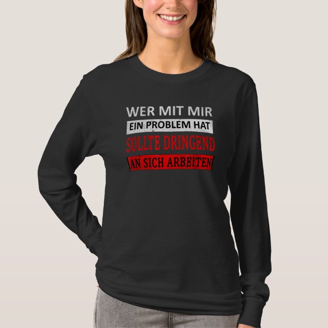 Camiseta Sayings Wer Mit Ein Problem Hat (Frente)