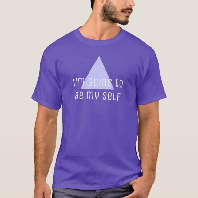 Camiseta Sayings & Wisdoms: Eu serei meu eu mesmo (Frente)