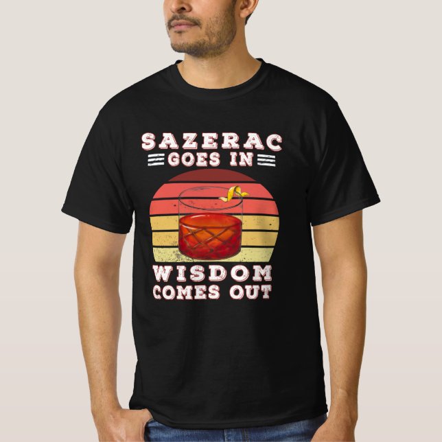 Camiseta Sazerac goes in wisdom comes out (Frente)