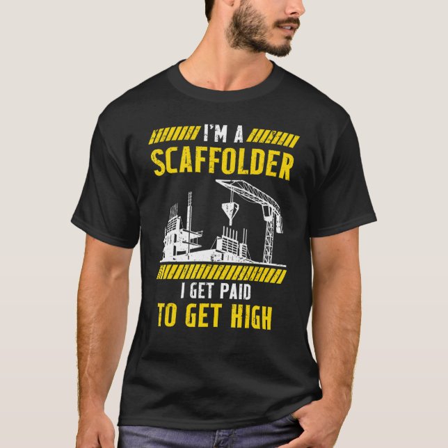 Camiseta Scaffolder I Recebo O Scaffolheto De Construtor De (Frente)