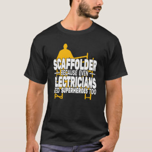 Camiseta Scaffolder porque até mesmo a construção de andaim