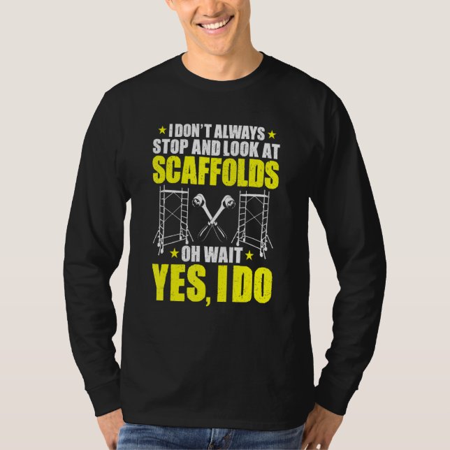 Camiseta Scaffolding Stop And Look On Scaffolds Scaffolder (Frente)