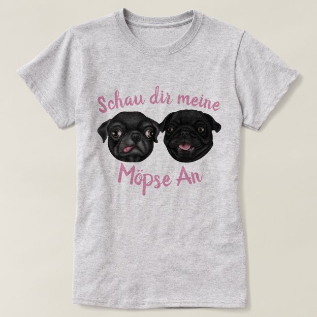 Camiseta Schau dir meine Mopse An (Frente do Design)