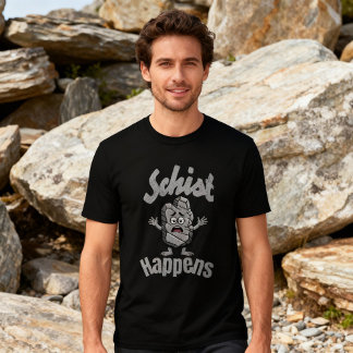 Camiseta Schist Happens Funny Geologist