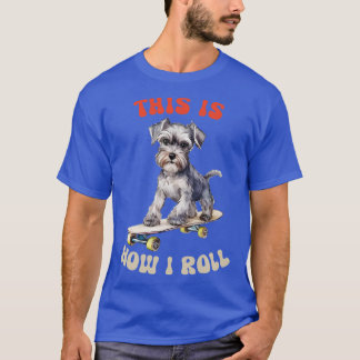 Camiseta Schnauzer É Assim Que Eu Rolo