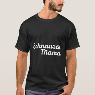 Camiseta Schnauzer Mama Para Mães De Cachorro