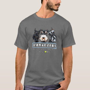 Camiseta Schnauzers você não pode ter apenas um