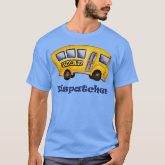 Camiseta School Bus Dispatcher