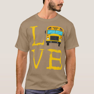 Camiseta School Bus Driver Driving Bus Love Lover