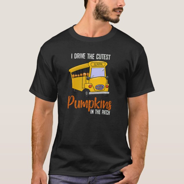 Camiseta School Bus Driver I Drive The Cutest Pumpkins In P (Frente)