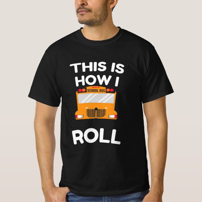 Camiseta School Bus Driver This Is How I Roll (Frente)
