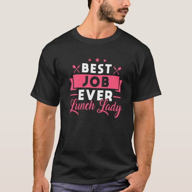 Camiseta School Cafeteria Worker Lunch Lady Best Job Ever L (Frente)