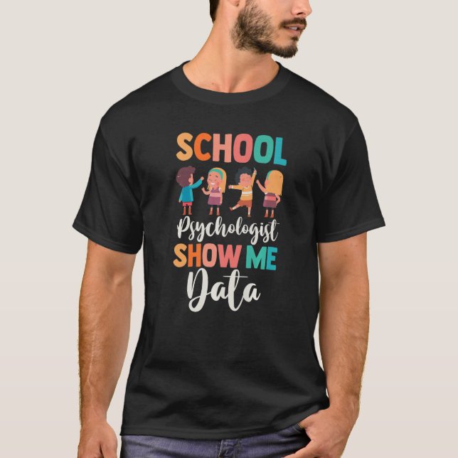 Camiseta School Counselor  School Psychologist Show Me The  (Frente)
