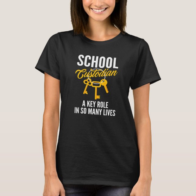 Camiseta School Custodian A Key Role In So Many Lives Janit (Frente)